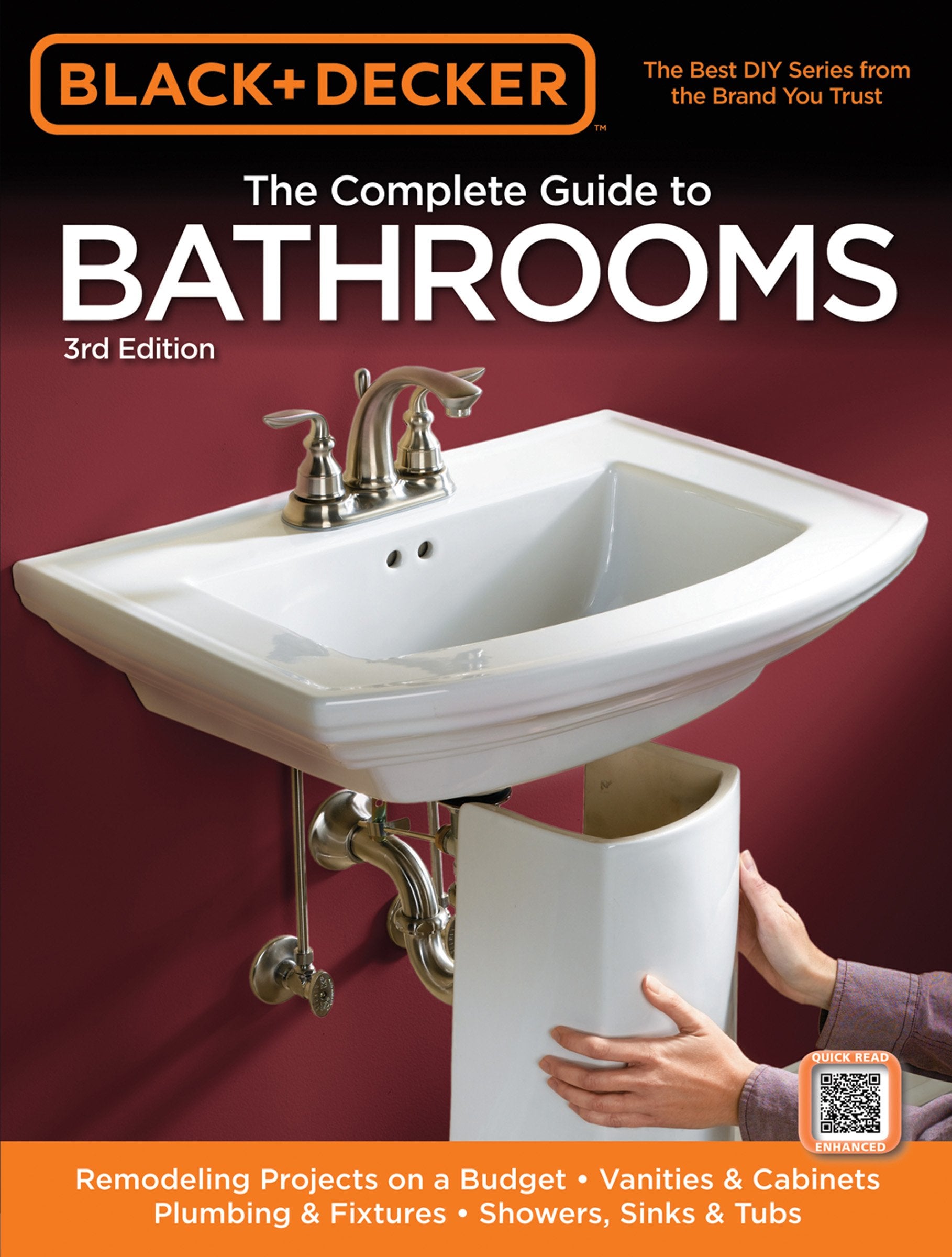 Black & Decker The Complete Guide To Bathrooms, Third Edition: *Remodeling On A Budget * Vanities & Cabinets * Plumbing & Fixtur