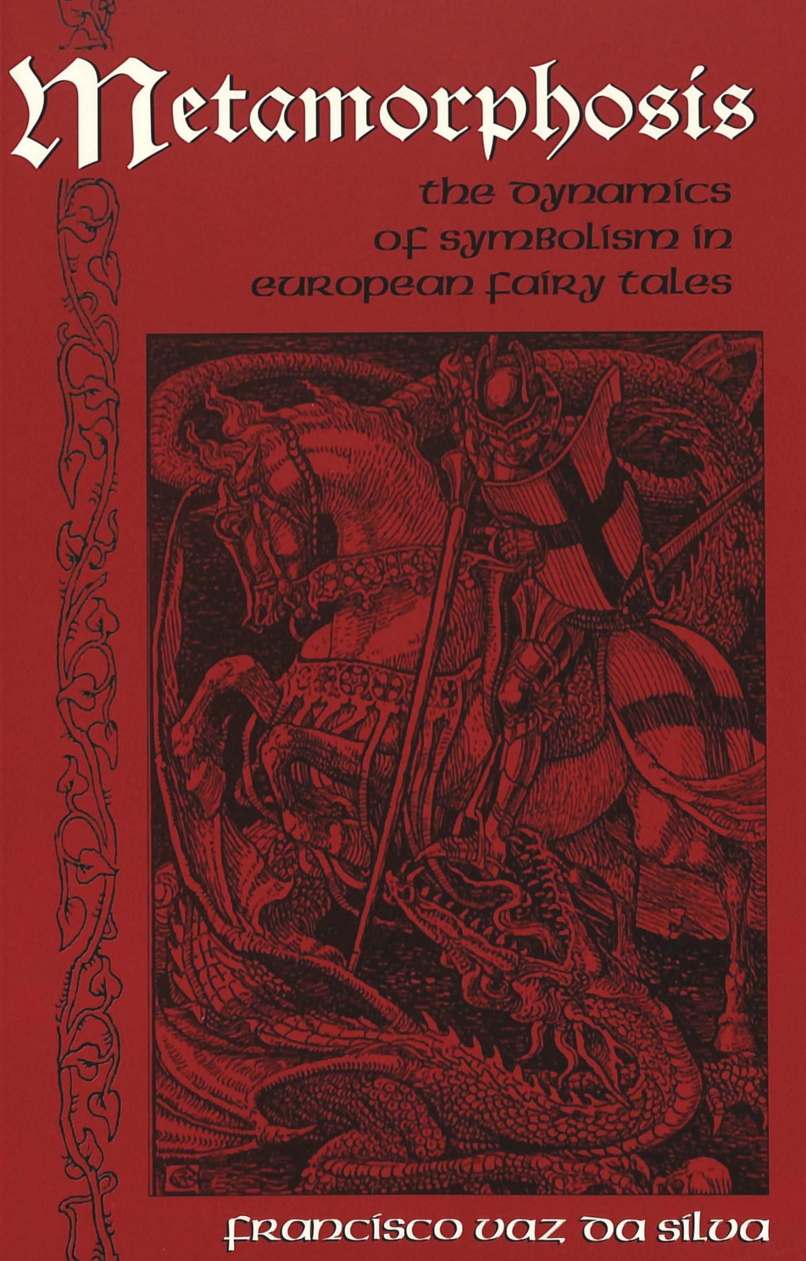 Metamorphosis: The Dynamics of Symbolism in European Fairy Tales (International Folkloristics),Used