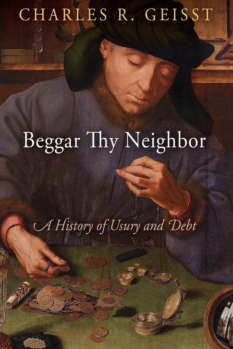 Beggar Thy Neighbor: A History Of Usury And Debt,New