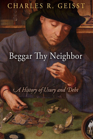 Beggar Thy Neighbor: A History Of Usury And Debt,Used