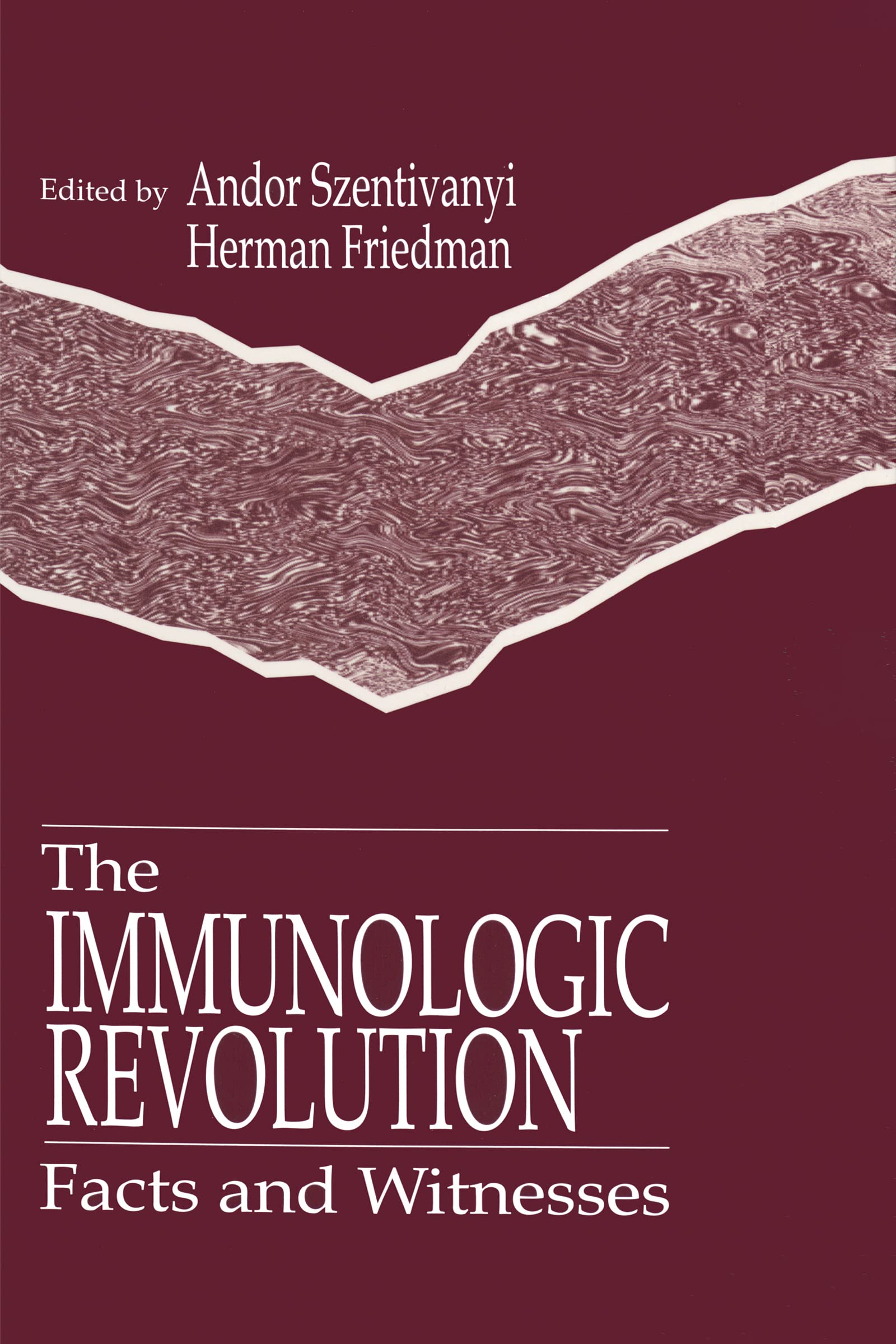 The Immunologic Revolution: Facts and Witnesses,Used