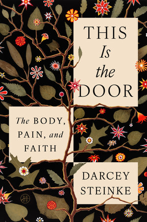 This Is The Door: The Body, Pain, And Faith