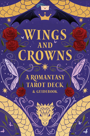 Wings And Crowns: A Romantasy Tarot Deck And Guidebook