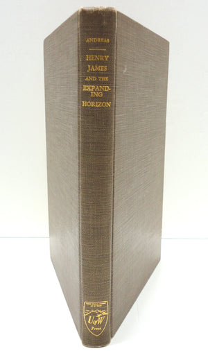 Henry James and the Expanding Horizon: A Study of the Meaning and Basic Themes of James's Fiction,Used