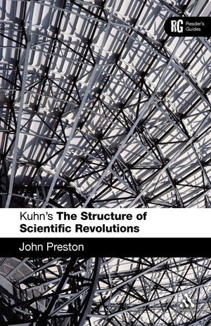 Kuhn'S 'The Structure Of Scientific Revolutions': A Reader'S Guide (Reader'S Guides),New