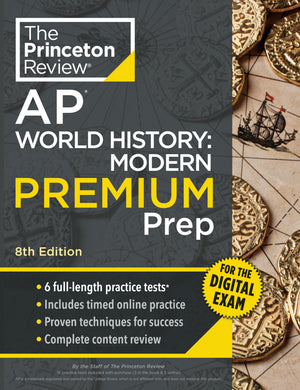 Princeton Review Ap World History: Modern Premium Prep, 8Th Edition: 6 Practice Tests + Digital Practice Online + Content Review