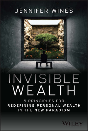 Invisible Wealth: 5 Principles for Redefining Personal Wealth in the New Paradigm,Used