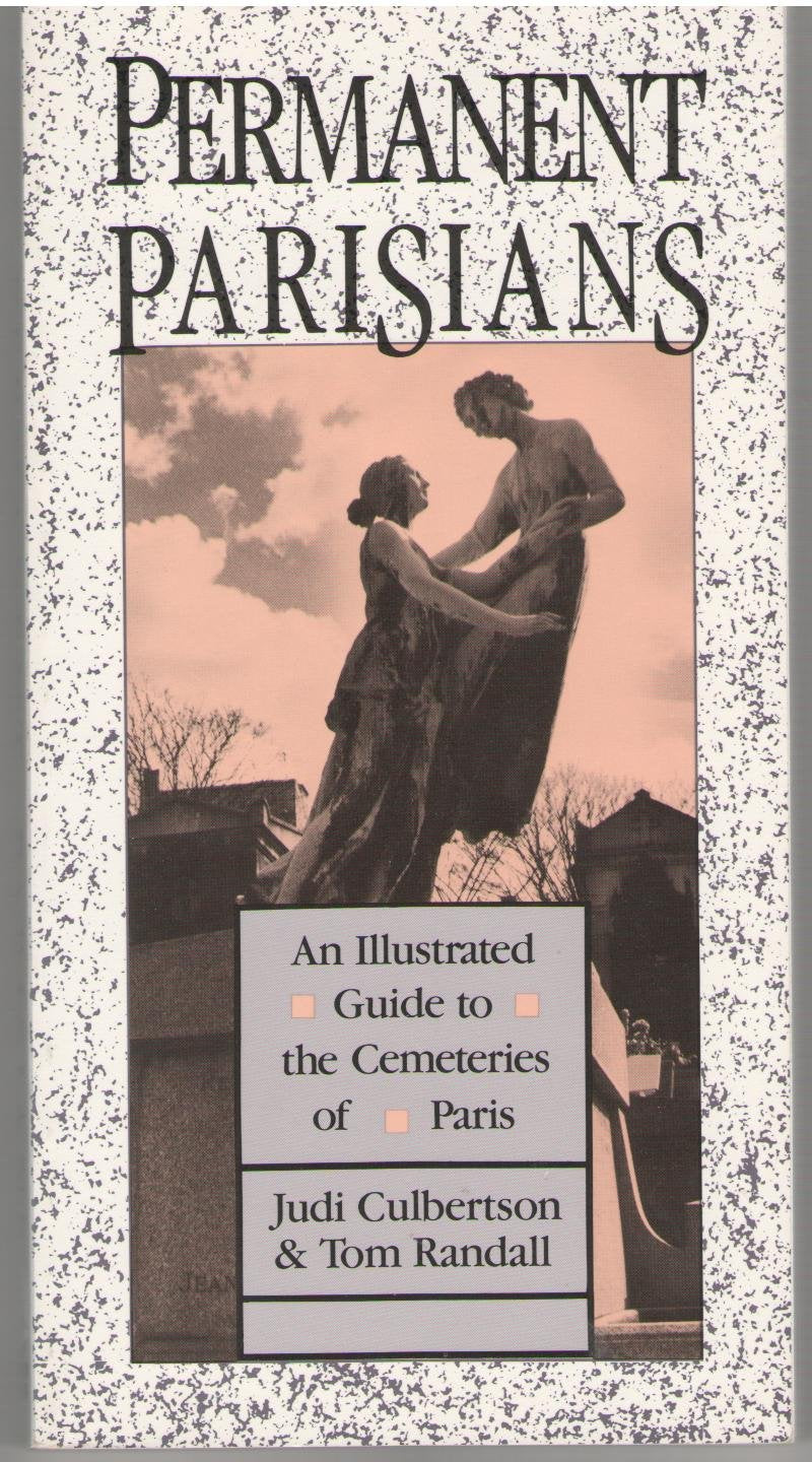 Permanent Parisians: An Illustrated Guide to the Cemeteries of Paris