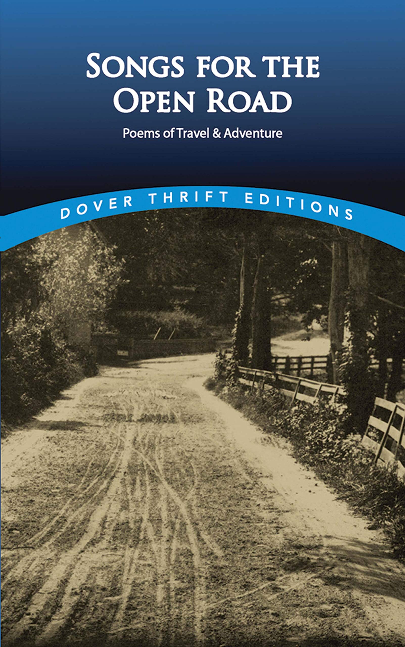 Songs For The Open Road: Poems Of Travel And Adventure (Dover Thrift Editions: Poetry)