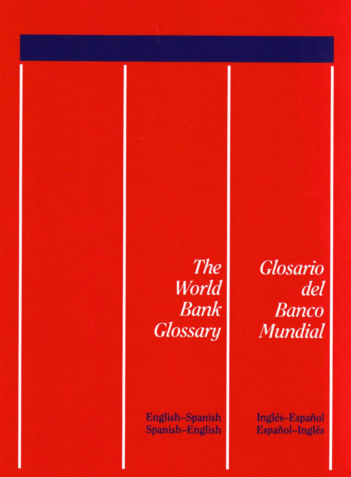 The World Bank Glossary/Glosario Del Banco Mundial: Englishspanish, Spanishenglish/Inglesespanol, Espanolingles,Used