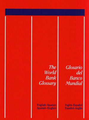 The World Bank Glossary/Glosario Del Banco Mundial: Englishspanish, Spanishenglish/Inglesespanol, Espanolingles,Used