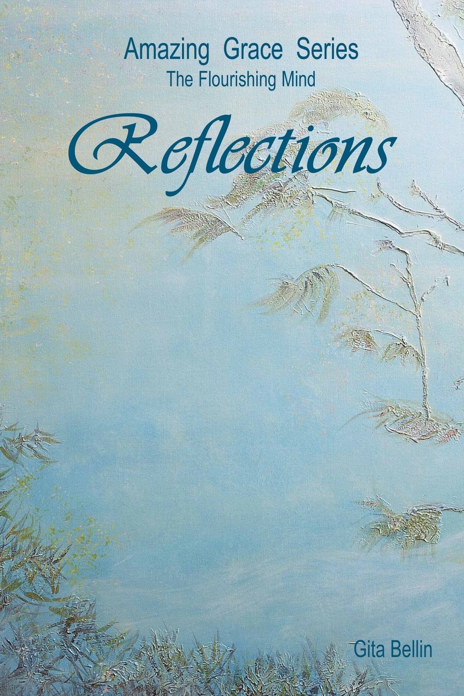 Amazing Grace Series: Reflections (Amazing Grace Series the Flourishing Mind),New