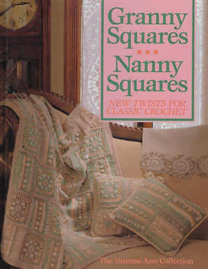 Granny Squaresnanny Squares: New Twists For Classic Crochet,New