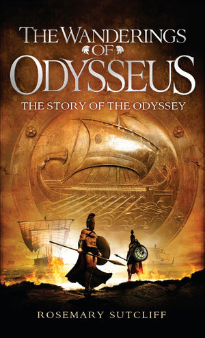 The Wanderings Of Odysseus: The Story Of The Odyssey