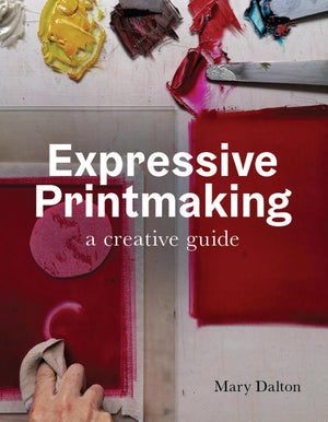 Expressive Printmaking: A Creative Guide,Used