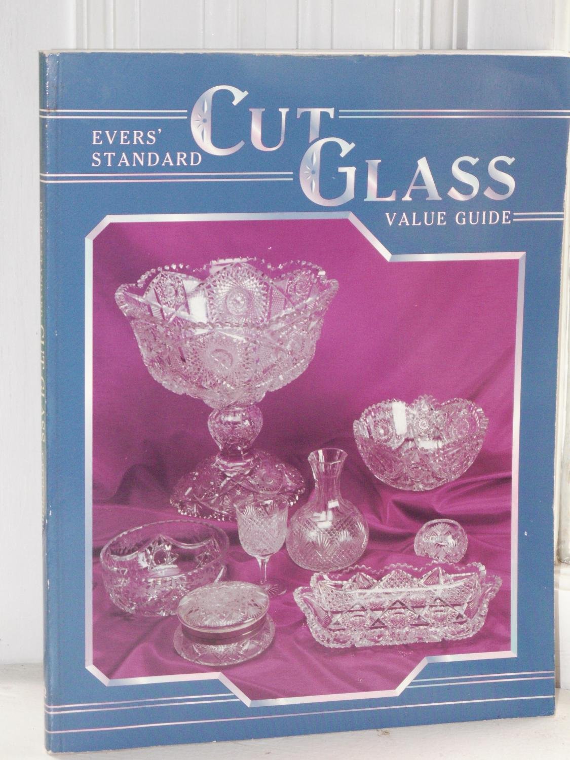 Evers' Standard Cut Glass Value Guide,Used