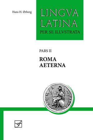 Lingva Latinak, Roma Aeterna: Per Se Illvstrata (Lingua Latina) (Volume 2) (Latin Edition),New