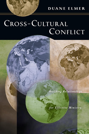CrossCultural Conflict: Building Relationships for Effective Ministry,New