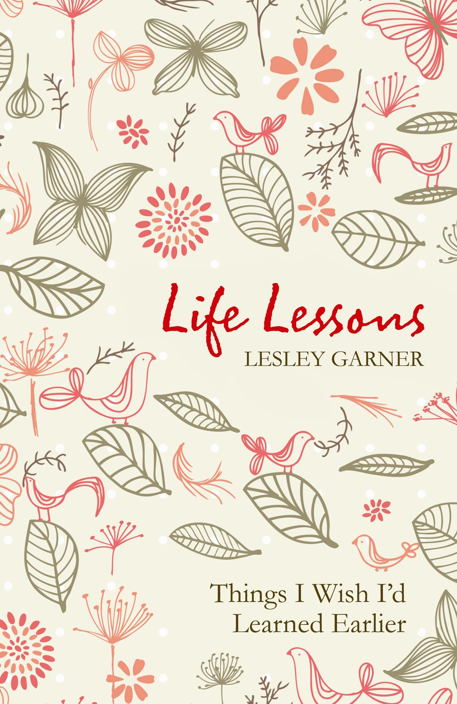 Life Lessons: Things I Wish I'd Learned Earlier,Used
