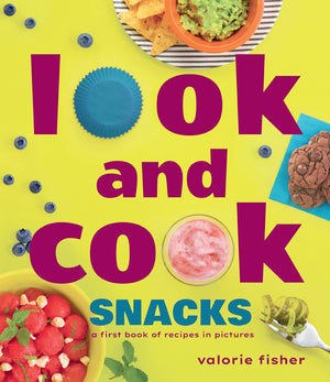 Look And Cook Snacks: A First Book Of Recipes In Pictures,New