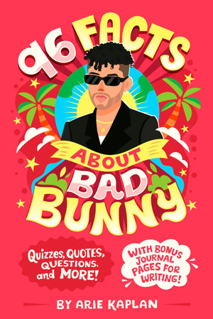 96 Facts About Bad Bunny: Quizzes, Quotes, Questions, And More! With Bonus Journal Pages For Writing!,New