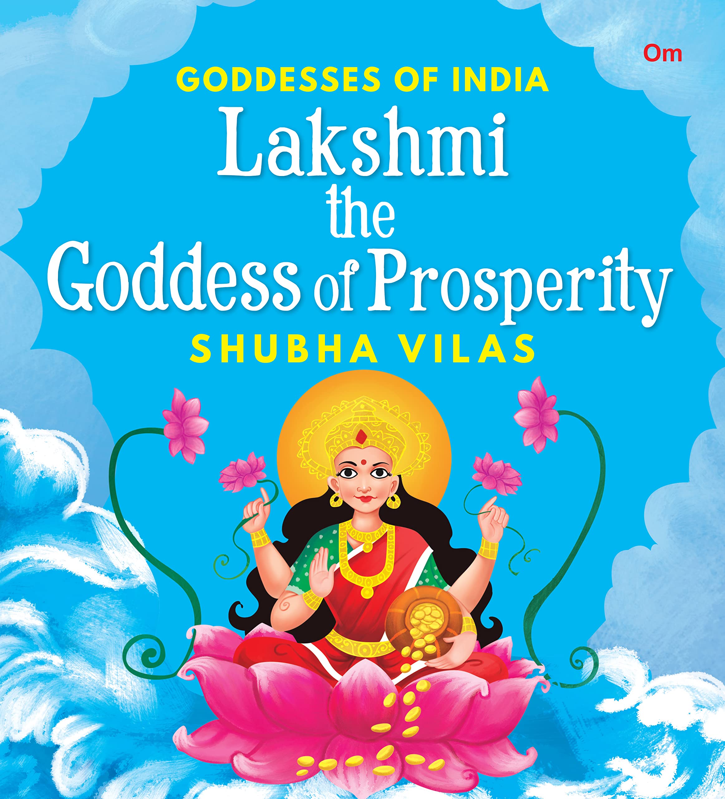 Goddesses Of India : Lakshmi The Goddess Of Prosperity