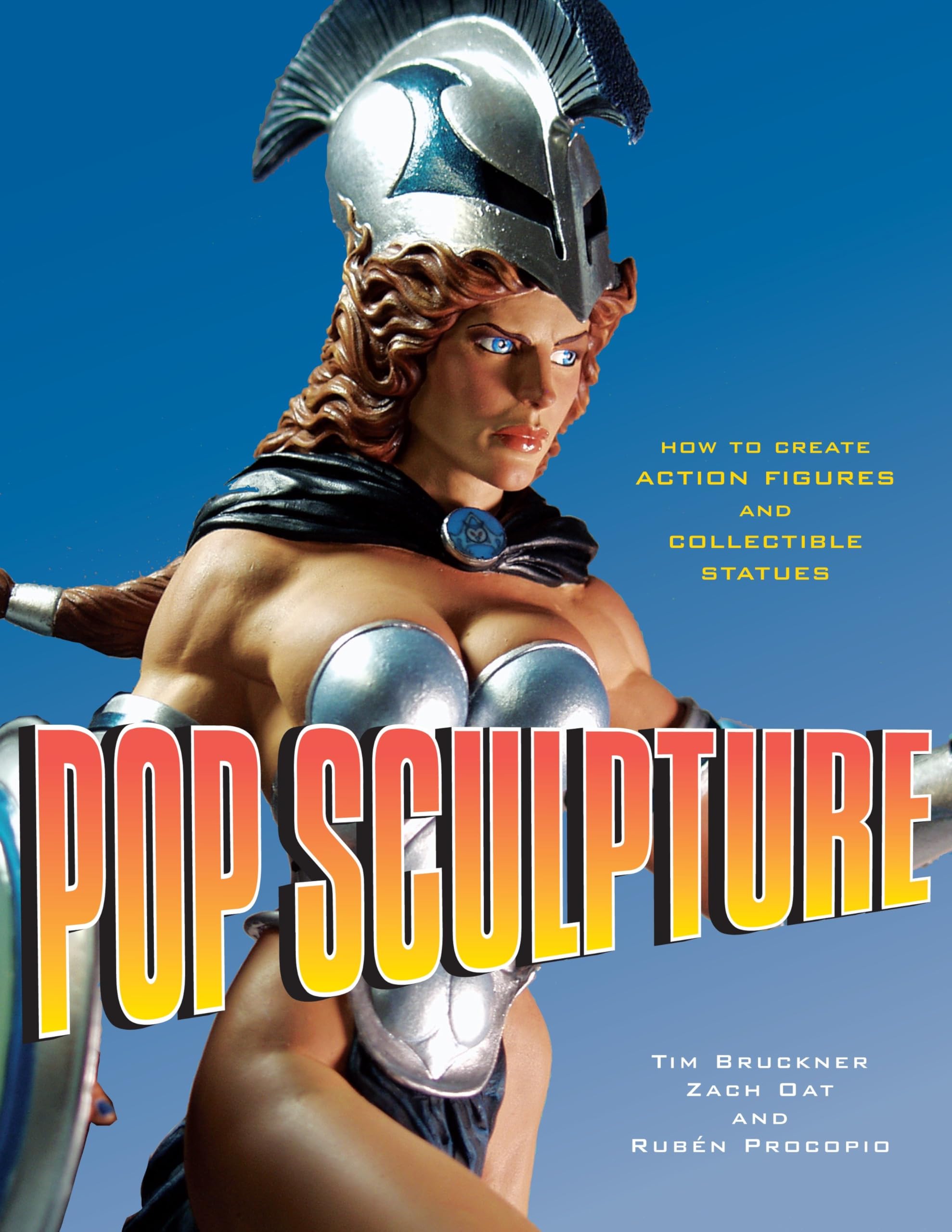 Pop Sculpture: How to Create Action Figures and Collectible Statues,Used