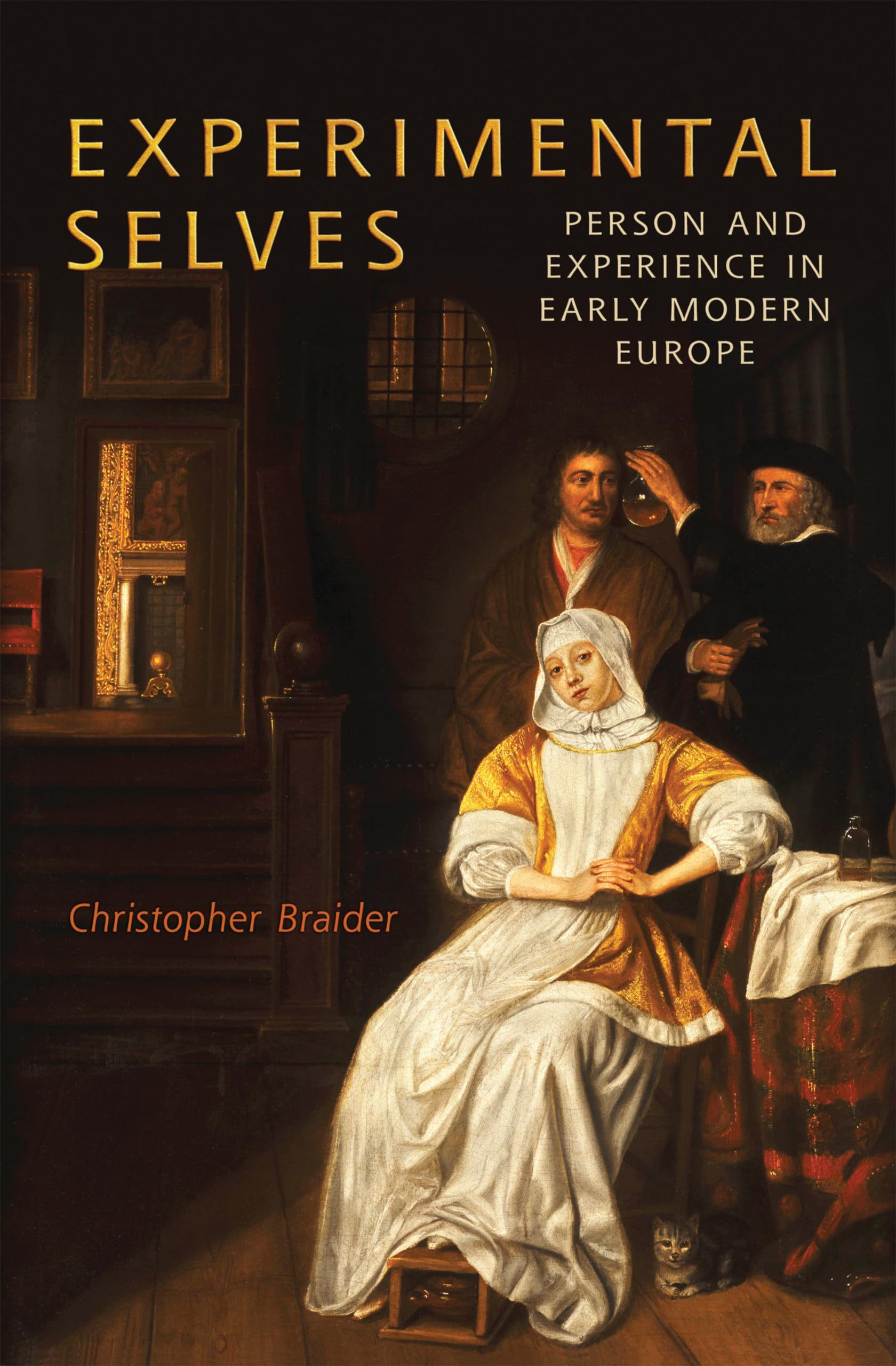 Experimental Selves: Person And Experience In Early Modern Europe