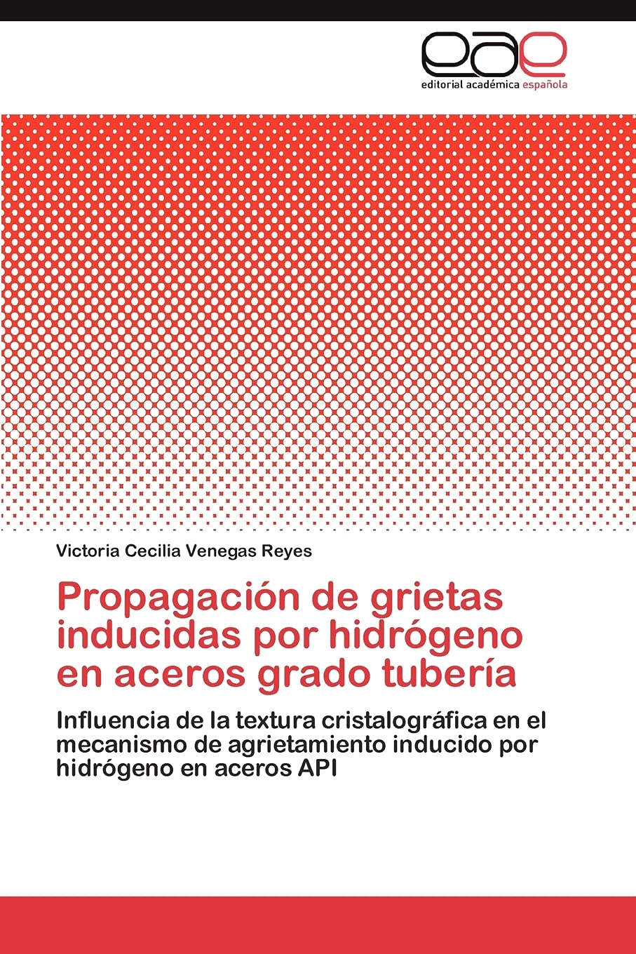 Propagacin de grietas inducidas por hidrgeno en aceros grado tubera: Influencia de la textura cristalogrfica en el mecan,Used