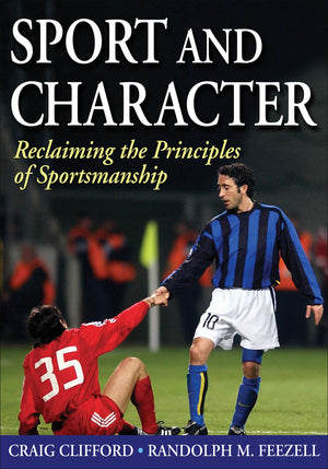 Sport and Character: Reclaiming the Principles of Sportsmanship,Used