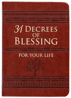31 Decrees of Blessing for Your Life (Imitation/Faux Leather)  31 Daily Devotionals and Inspirational Readings, Perfect Gift fo