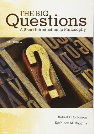 The Big Questions: A Short Introduction to Philosophy,New