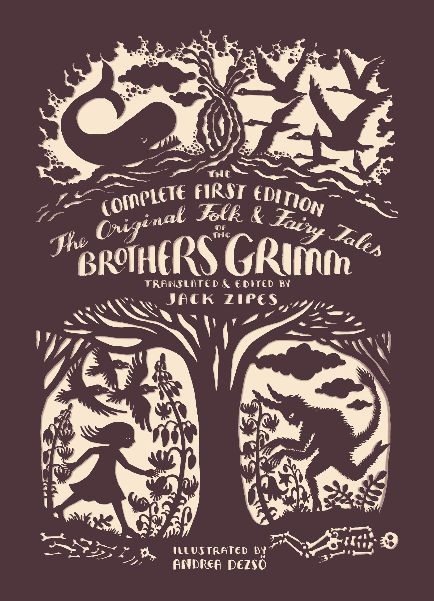 The Original Folk And Fairy Tales Of The Brothers Grimm: The Complete First Edition