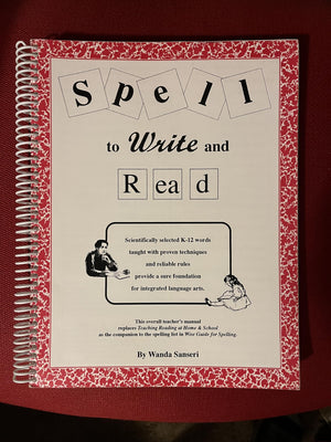 Spell To Write And Read: A Step By Step Guide To Foundational Language Arts