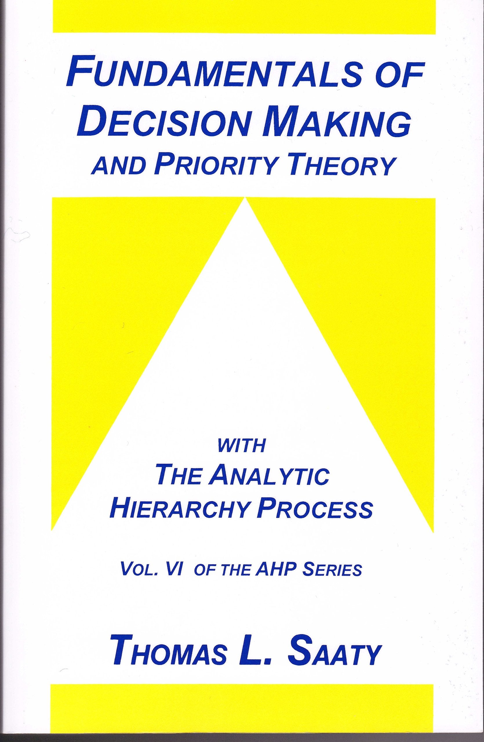 Fundamentals of Decision Making and Priority Theory (Analytic Hierarchy Process Series, Vol. 6),Used