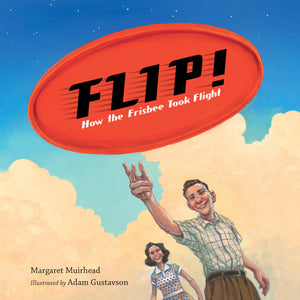 Flip! How The Frisbee Took Flight