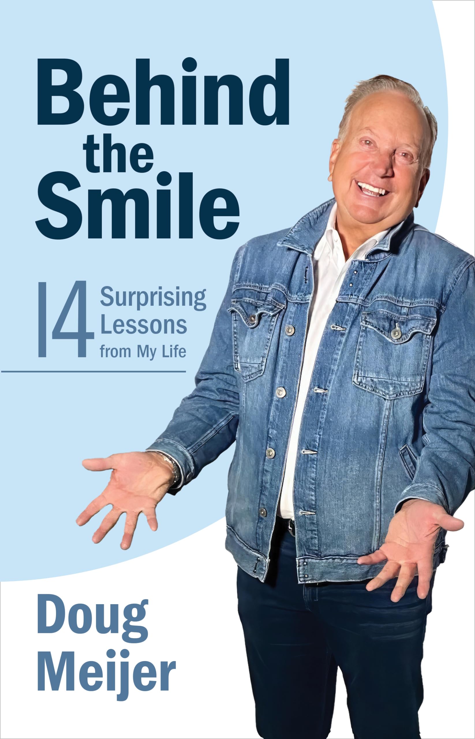 Behind The Smile: Fourteen Surprising Lessons From My Life,New