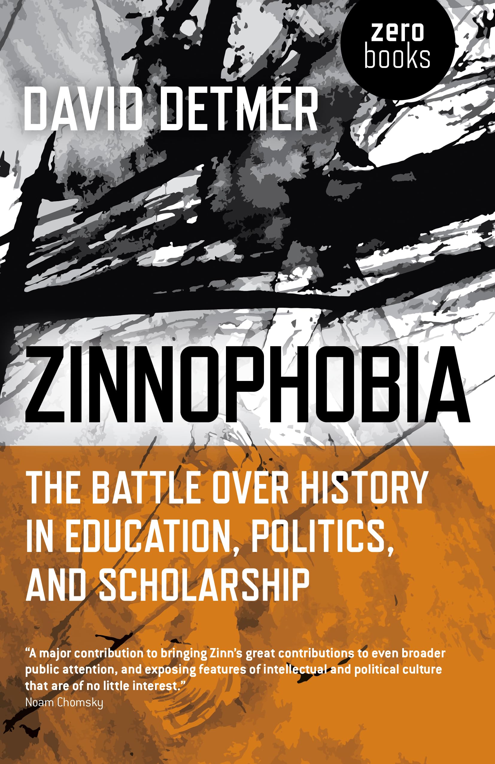 Zinnophobia: The Battle Over History in Education, Politics, and Scholarship,Used