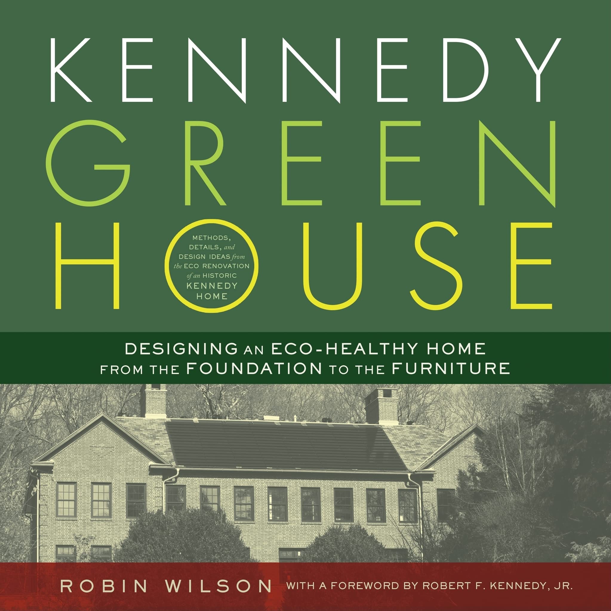 Kennedy Green House: Designing an EcoHealthy Home from the Foundation to the Furniture,Used