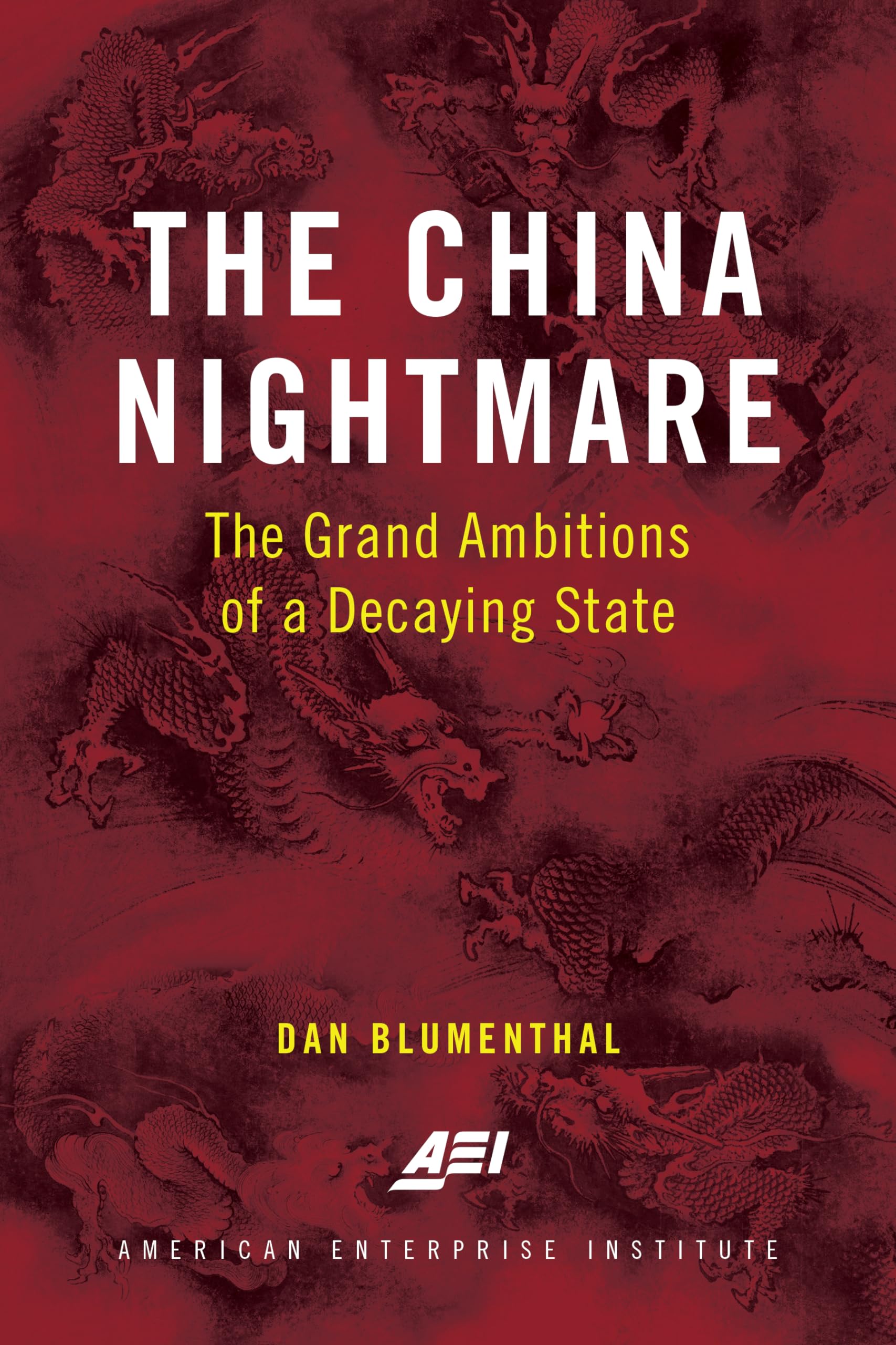 The China Nightmare: The Grand Ambitions of a Decaying State,Used