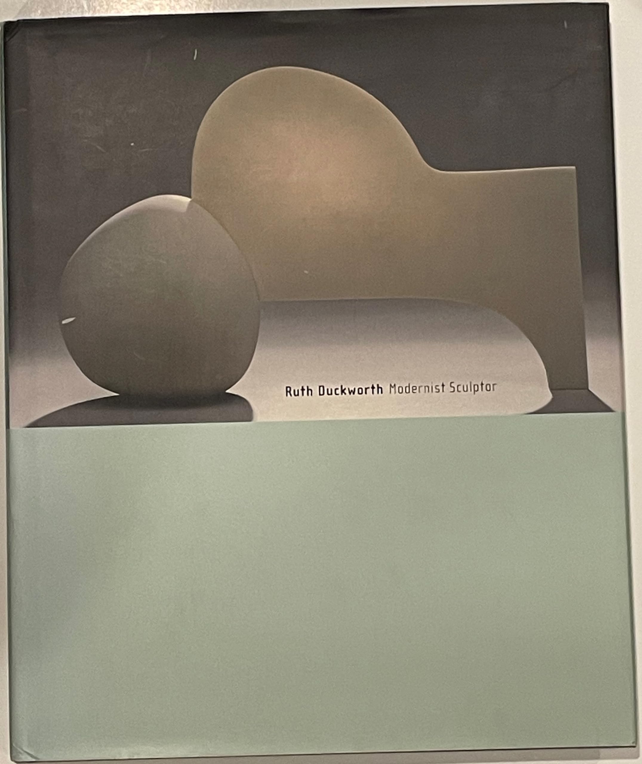 Ruth Duckworth: Modernist Sculptor,New