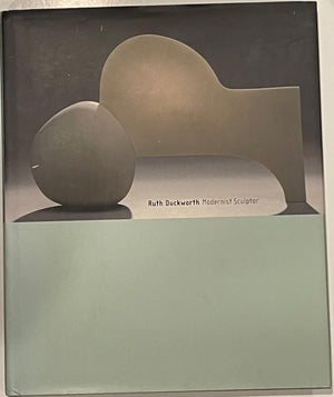 Ruth Duckworth: Modernist Sculptor,New