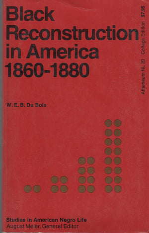 Black Reconstruction In America, 18601880 (Studies In American Negro Life)