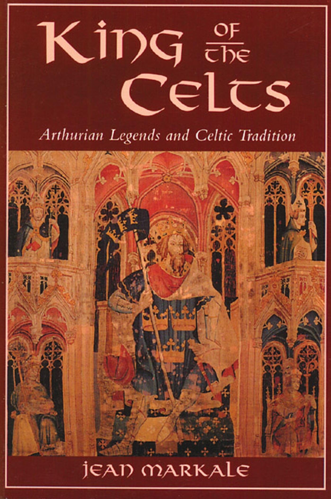 King of the Celts: Arthurian Legends and Celtic Tradition,Used