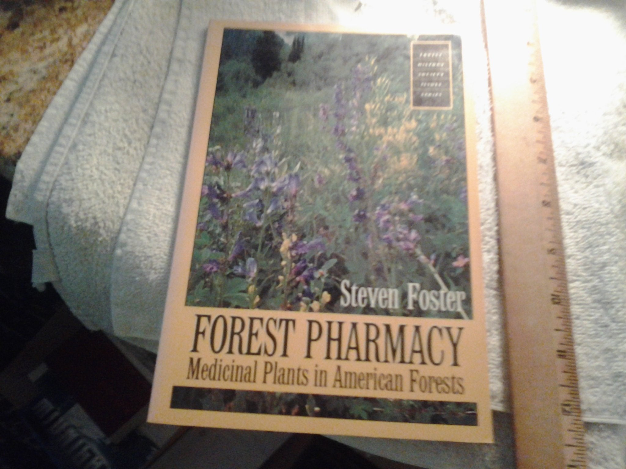 Forest Pharmacy: Medicinal Plants in American Forests (Forest History Society Issues Series),Used