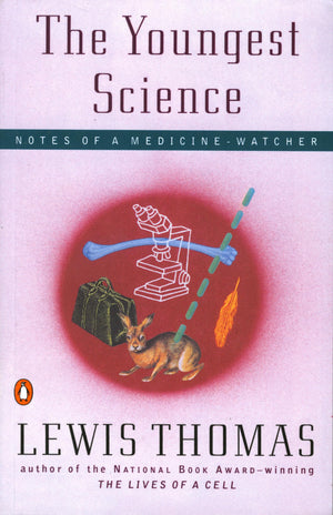 The Youngest Science: Notes Of A Medicinewatcher (Alfred P. Sloan Foundation Series)-used
