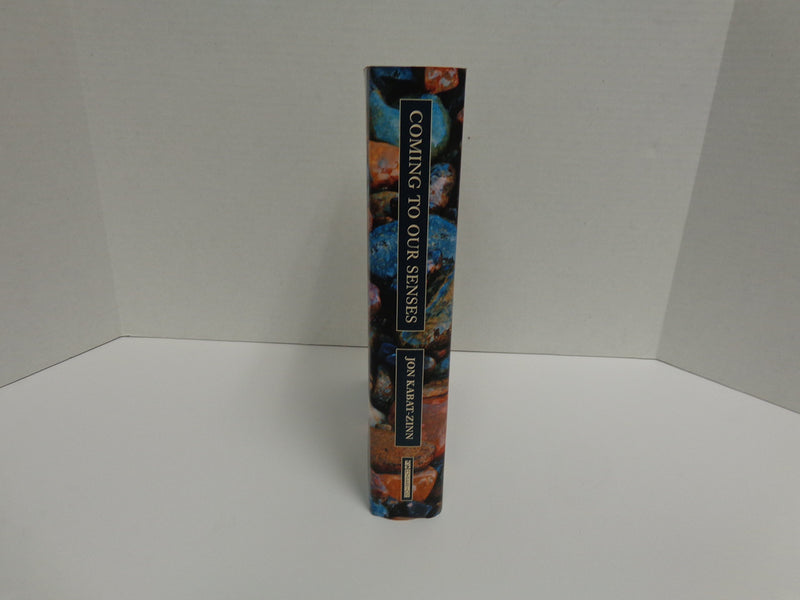 Coming To Our Senses: Healing Ourselves And The World Through Mindfulness,New