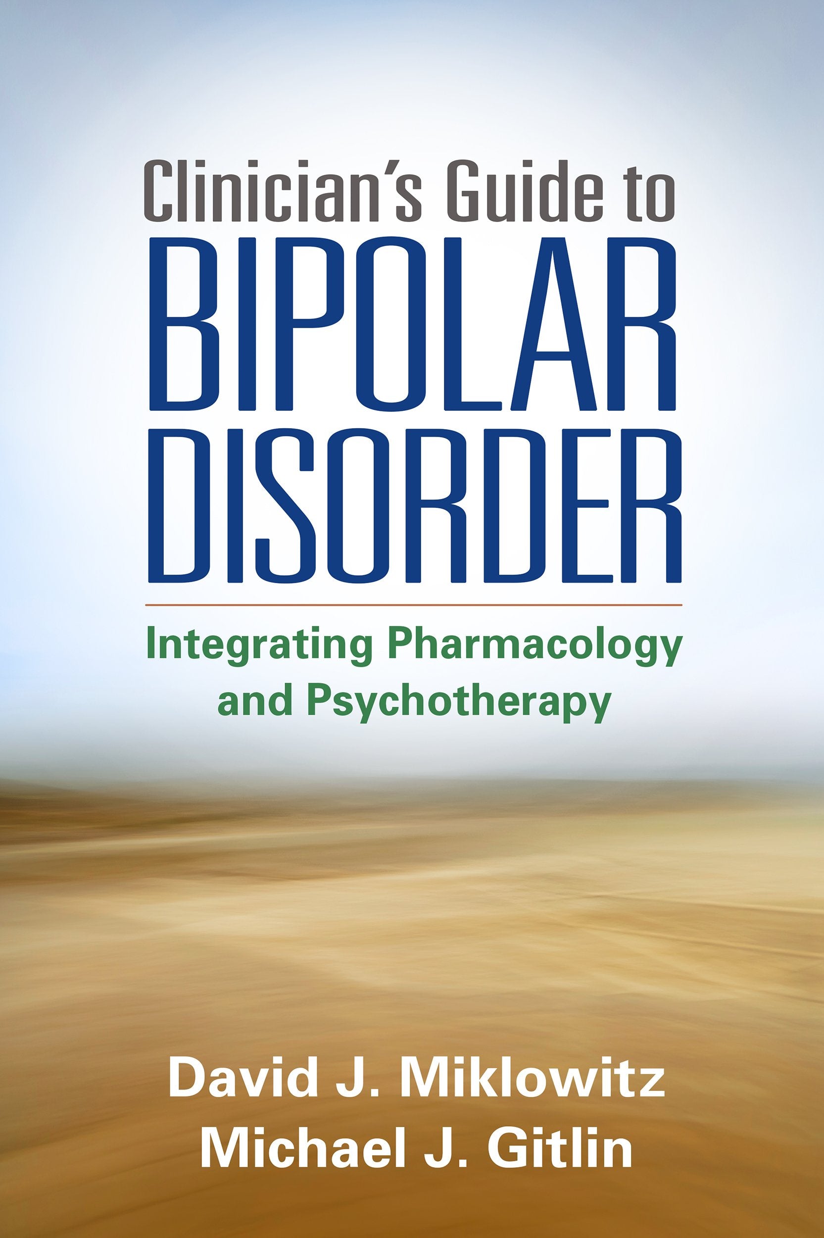 Clinician's Guide to Bipolar Disorder: Integrating Pharmacology and Psychotherapy,Used