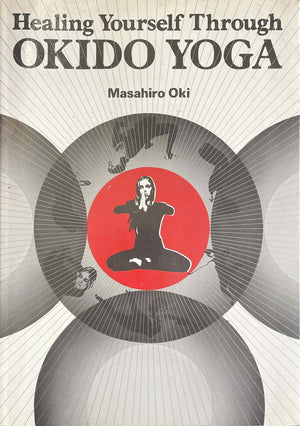 Healing Yourself Through Okido Yoga,New