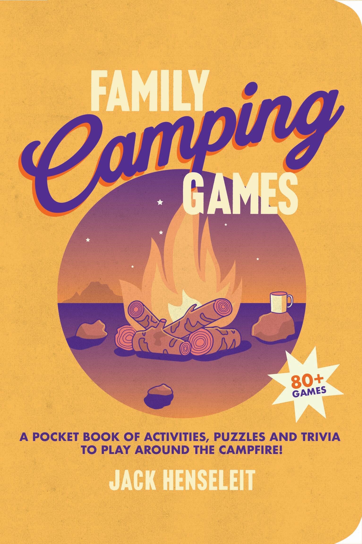 Family Camping Games: A Pocket Book Of Activities, Games And Puzzles To Play Around The Campfire